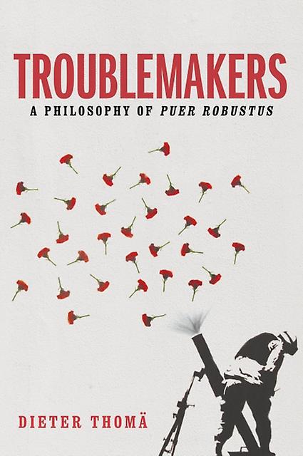 Troublemakers by Dieter Thoma Paperback Book