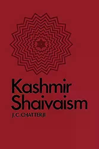 Kashmir Shaivaism - J. C. Chatterji