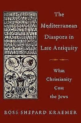 The Mediterranean Diaspora in Late Antiquity