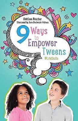 Nine Ways to Empower Tweens LifeSkills