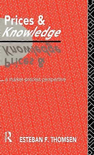 Prices and Knowledge: A Market Process Perspective