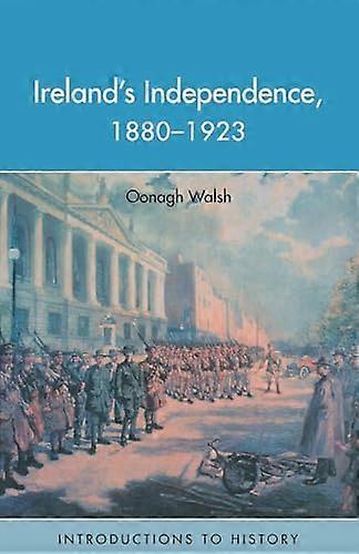 Irelands Independence: 1880 1923
