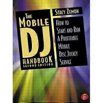 The Mobile Dj Handbook How To Start & Run A Profitable Mobile Disc Jockey Servic - Stacy Zemon - Paperback - en Book