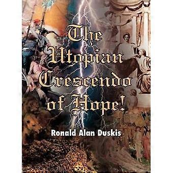 The Utopian Crescendo Of Hope - Ronald Alan Duskis - Paperback - en Book