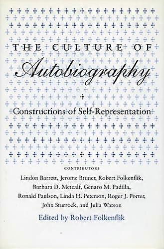 The Culture of Autobiography: Constructions of Self Representation