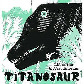 Titanosaurus: Das Leben als größter Dinosaurier