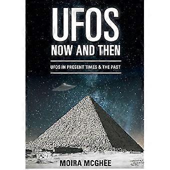 UFO teraz i wtedy: UFO i spotkania z obcymi zarówno z teraźniejszości, jak i z przeszłości
