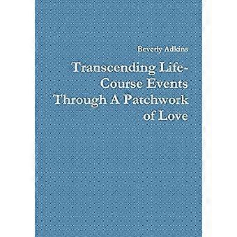 Transcending Life- Course Events Through a Patchwork of Love