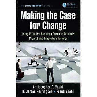 Convaincre le changement grâce à des analyses de rentabilité efficaces pour minimiser les risques liés au projet An - Christopher F. Voehl