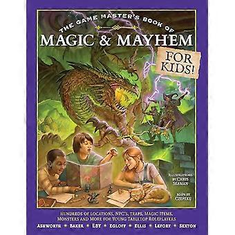 Game Masters' bog om magi og kaos for børn, steder, NPC'er, fælder, fangehuller, magiske genstande, monstre og mere for unge brætspillere