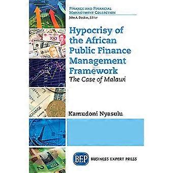 Hypocrisy of the African Public Finance Management Framework: The Case of Malawi