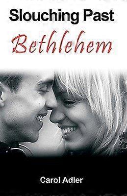 Slouching past bethlehem
