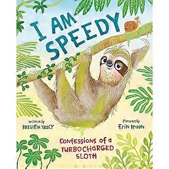 I Am Speedy Confessions of a Turbocharged Sloth