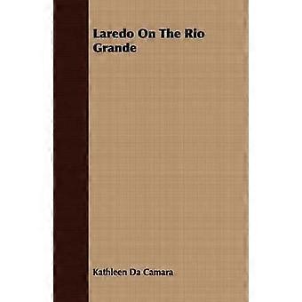 Laredo On The Rio Grande