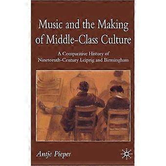 Música e a Formação da Cultura da Classe Média: Uma História Comparativa do Século XIX - Antje Pieper - Capa Dura - Livro em Inglês - História