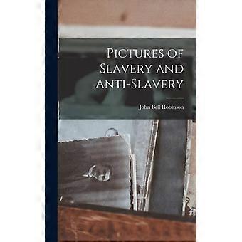 Pictures Of Slavery And Anti-slavery - John Bell Robinson - Hardcover - English Book - History