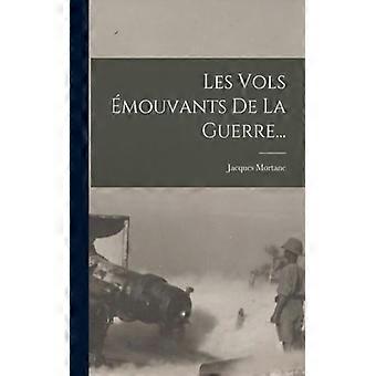 Les Vols Mouvants De La Guerre - Jacques Mortane - Paperback - English Book - History