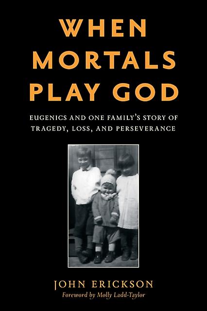 When Mortals Play God by John Erickson Paperback Book