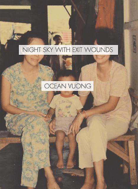 Night Sky With Exit Wounds by Ocean Vuong Paperback Book