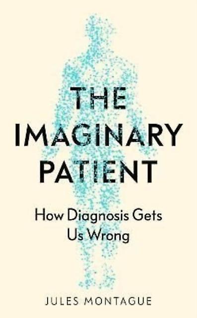 The Imaginary Patient by Jules Montague Paperback Book