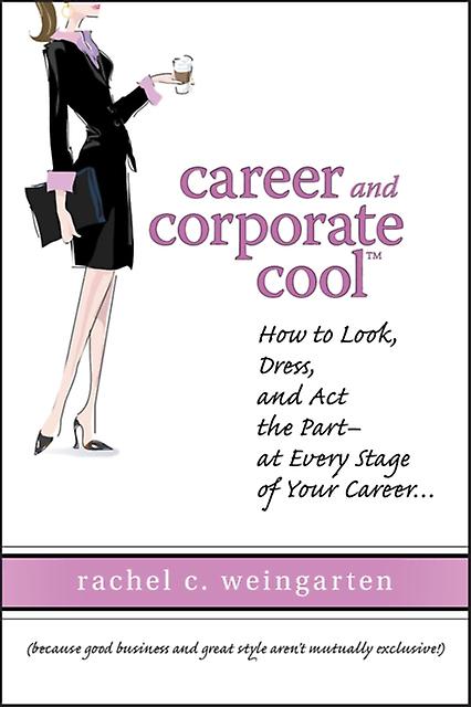Career And Corporate Cool by Rachel Weingarten Paperback Book