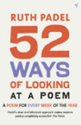 52 Ways Of Looking At A Poem by Ruth Padel Paperback Book