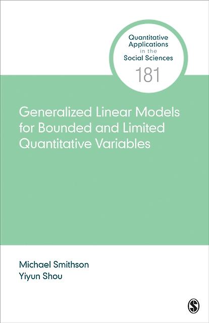 Generalized Linear Models For Bounded And Limited Quantitative Variables - Yiyun Shou