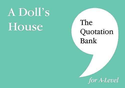The Quotation Bank A Dolls House Alevel Revision And Study Guide For English Lit by The Quotation Bank Paperback Book
