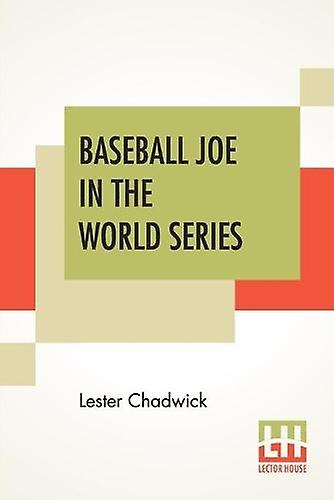 Baseball Joe In The World Series by Lester Chadwick Paperback Book