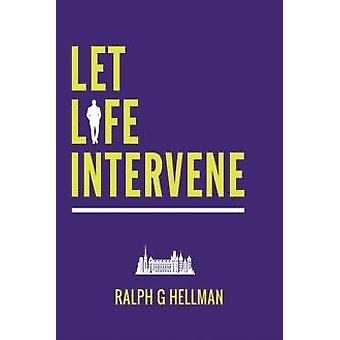 Deixe a Vida Intervir - Ralph G. Hellman