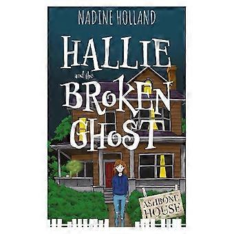 Hallie ja rikkinäinen aave - Nadine Holland