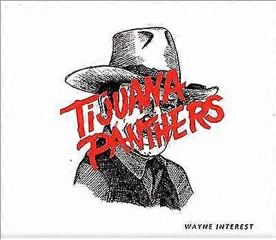 Tijuana Panthers : Wayne Interest CD (2014)