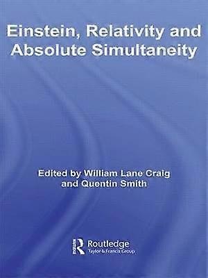Einstein Relativity and Absolute Simultaneity