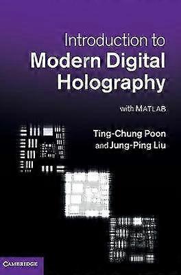 Introduction to Modern Digital Holography With Matlab