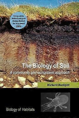 The Biology of Soil