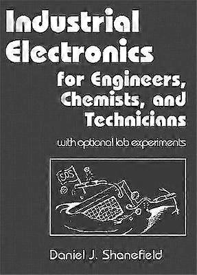 Industrial Electronics for Engineers Chemists and Technicians