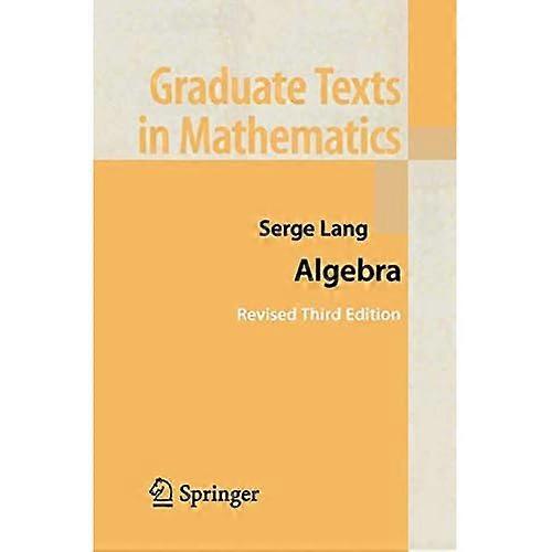 Algebra (Graduate Texts in Mathematics)