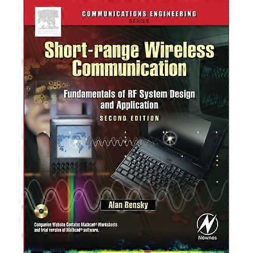 Short-Range Wireless Communication: Fundamentals of Rf System Design and Application