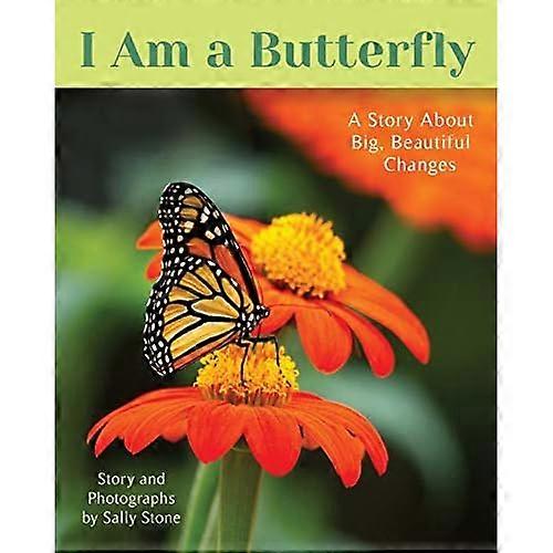 I Am a Butterfly: A Story About Big, Beautiful Changes