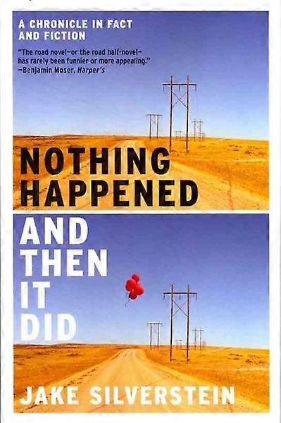Nothing Happened and Then It Did A Chronicle in Fact and Fiction