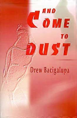 And Come To Dust