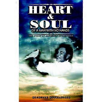 Heart and Soul of A Man with no Hands