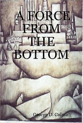 A Force from the Bottom