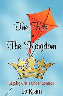 The Kite and the Kingdom Getting Crisis Under Control