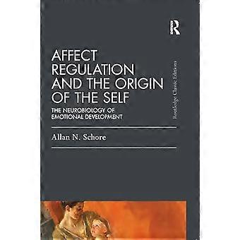 Affect Regulation and the Origin of the Self The Neurobiology of Emotional Development