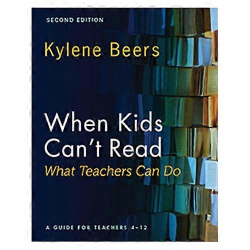 Reading : When Kids Can't Read--What Teachers Can Do, Second Edition