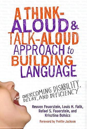 A Think Aloud & Talk Aloud Approach to Building Language: Overcoming Disability Delay and Deficiency