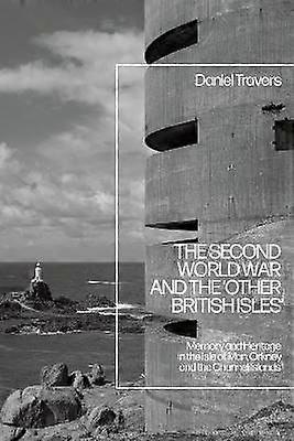 The Second World War and the 'Other British Isles'
