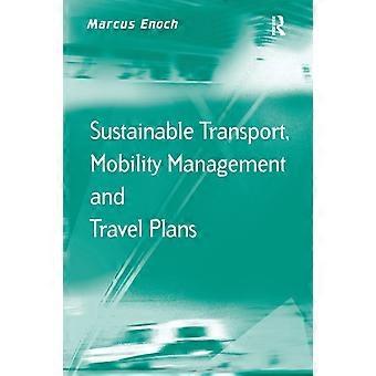 Sustainable Transport Mobility Management And Travel Plans - Marcus Enoch