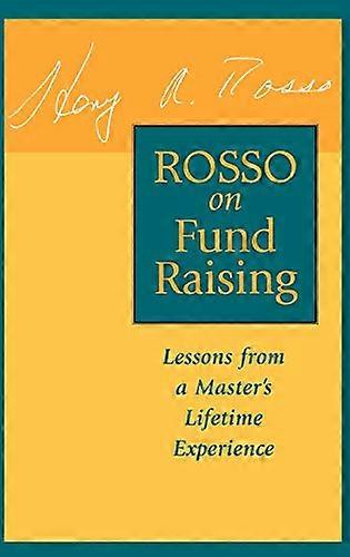 Rosso on Fund Raising: Lessons from a Masters Lifetime Experience